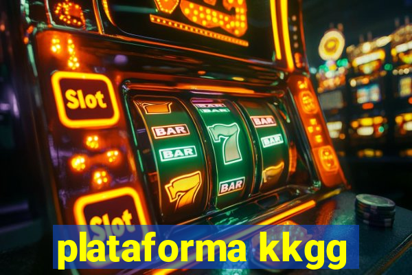 plataforma kkgg