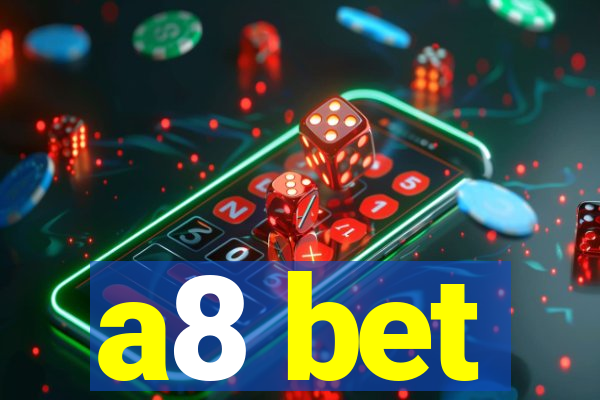 a8 bet