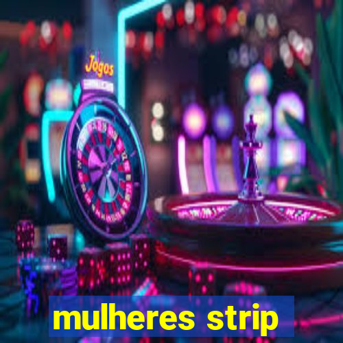 mulheres strip