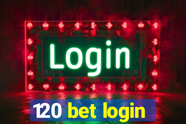 120 bet login