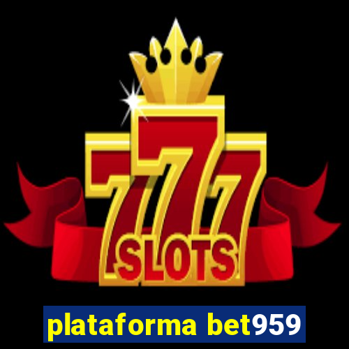 plataforma bet959