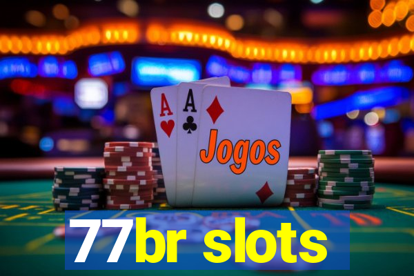 77br slots