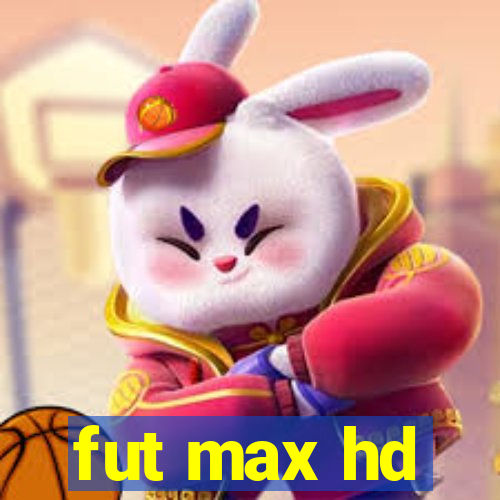 fut max hd