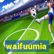 waifuumia