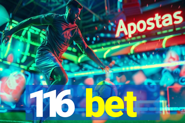 116 bet