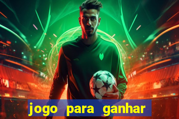 jogo para ganhar dinheiro gratuito