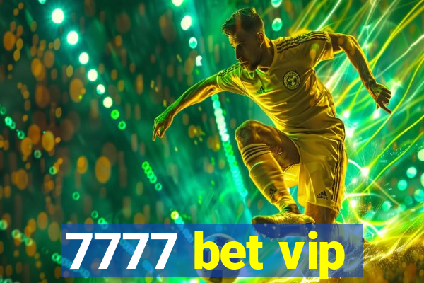 7777 bet vip