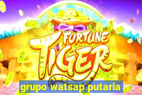 grupo watsap putaria