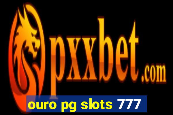 ouro pg slots 777