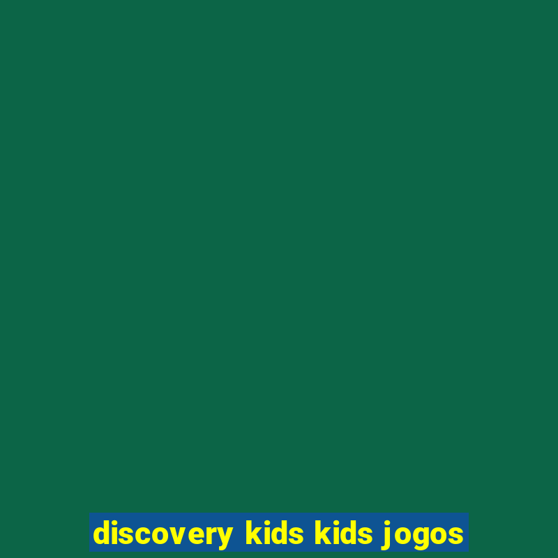 discovery kids kids jogos