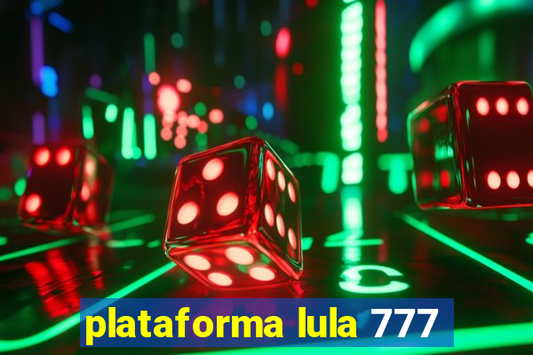 plataforma lula 777