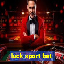 luck sport bet