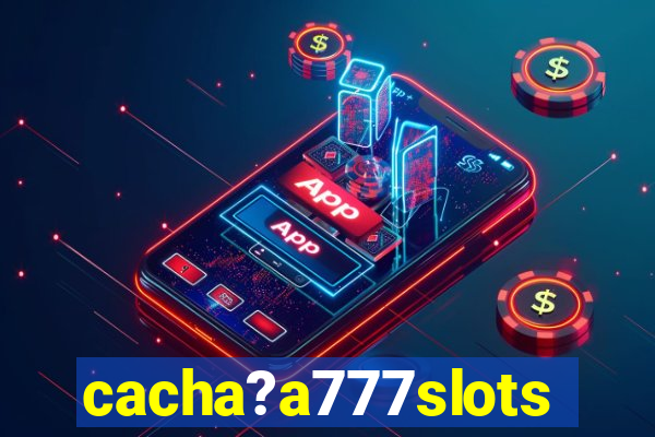 cacha?a777slots