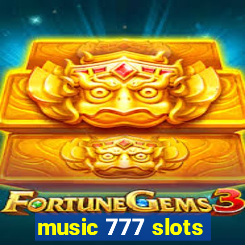 music 777 slots