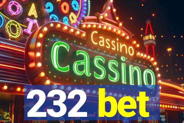 232 bet