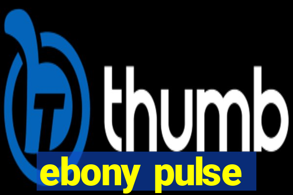 ebony pulse