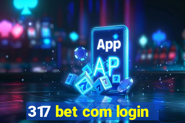 317 bet com login