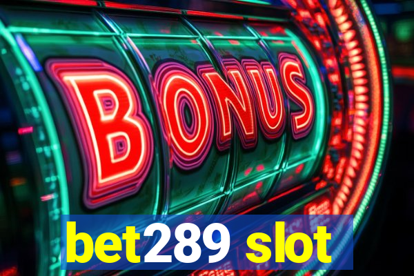 bet289 slot