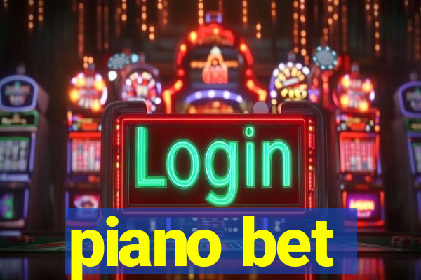 piano bet