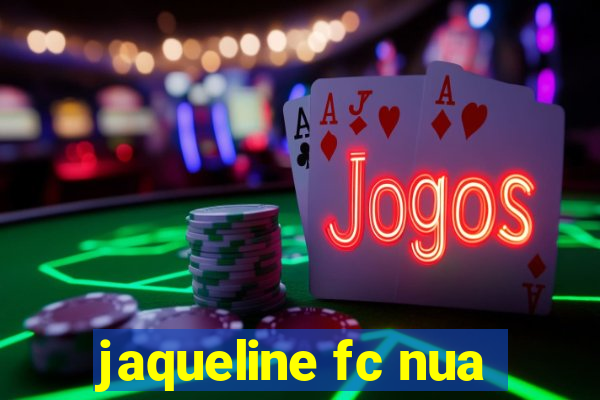jaqueline fc nua