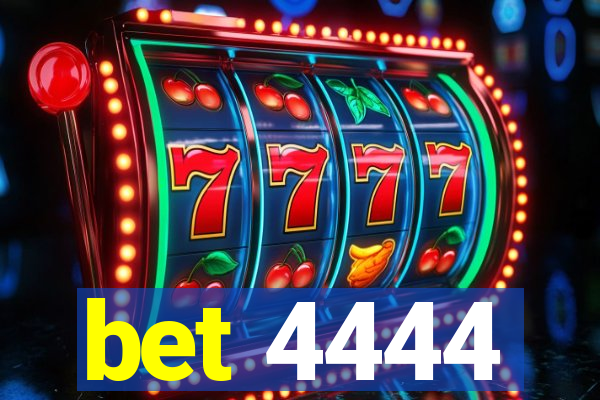 bet 4444