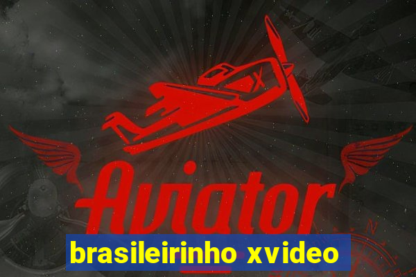 brasileirinho xvideo