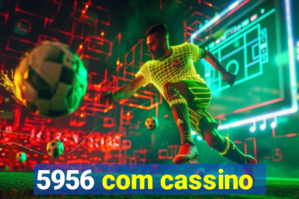 5956 com cassino