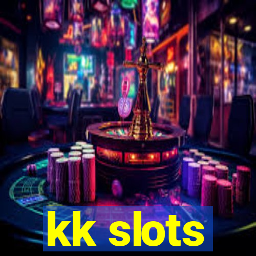 kk slots