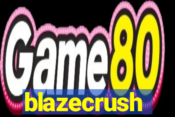 blazecrush