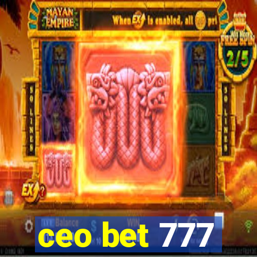 ceo bet 777