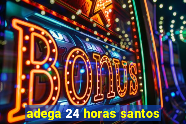 adega 24 horas santos