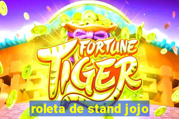roleta de stand jojo