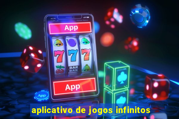 aplicativo de jogos infinitos