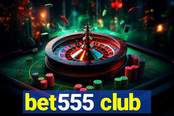 bet555 club