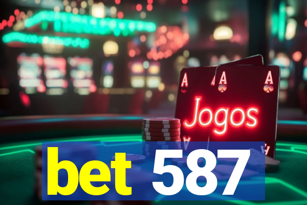 bet 587