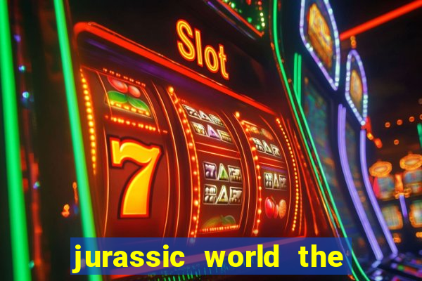 jurassic world the game apk dinheiro infinito