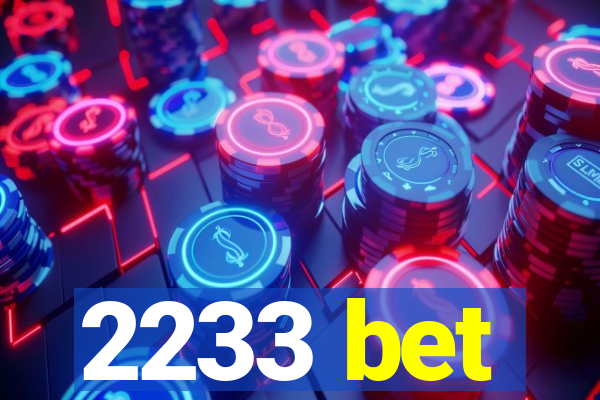 2233 bet