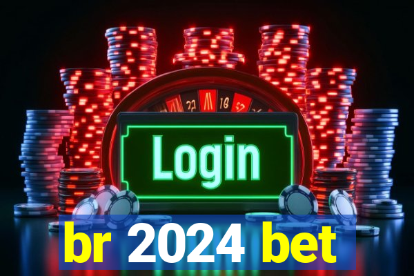 br 2024 bet