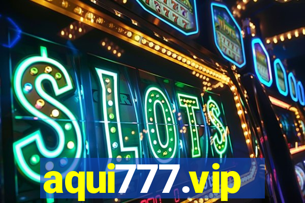 aqui777.vip