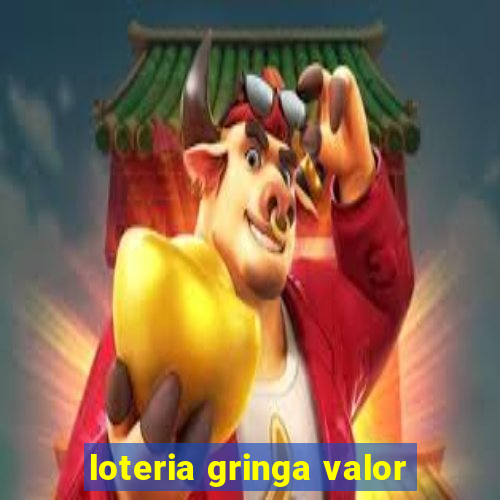 loteria gringa valor