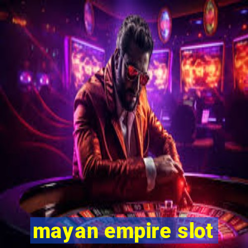 mayan empire slot
