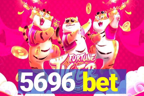 5696 bet