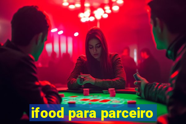 ifood para parceiro