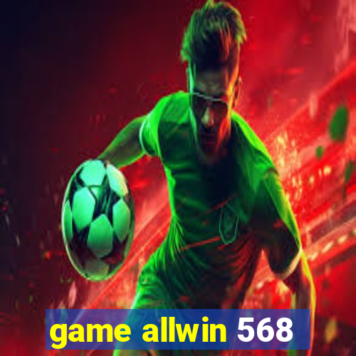 game allwin 568