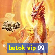 betok vip 99
