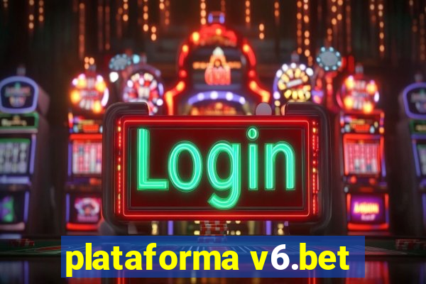 plataforma v6.bet