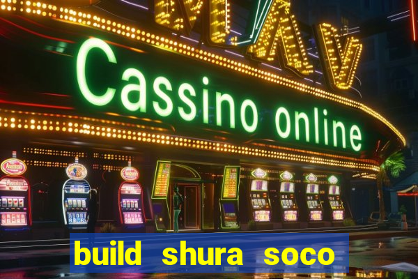 build shura soco furac o