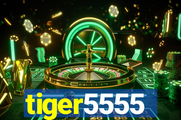 tiger5555