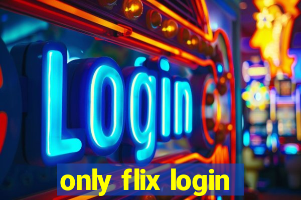 only flix login