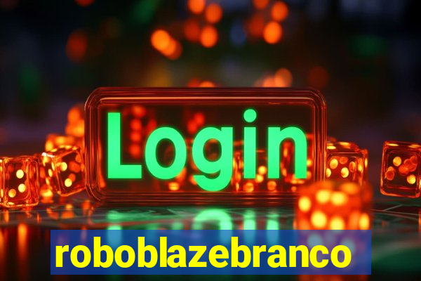 roboblazebranco